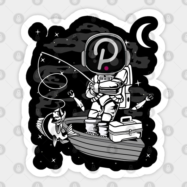 Astronaut Fishing Polkadot DOT Coin To The Moon Crypto Token Cryptocurrency Blockchain Wallet Birthday Gift For Men Women Kids Sticker by Thingking About